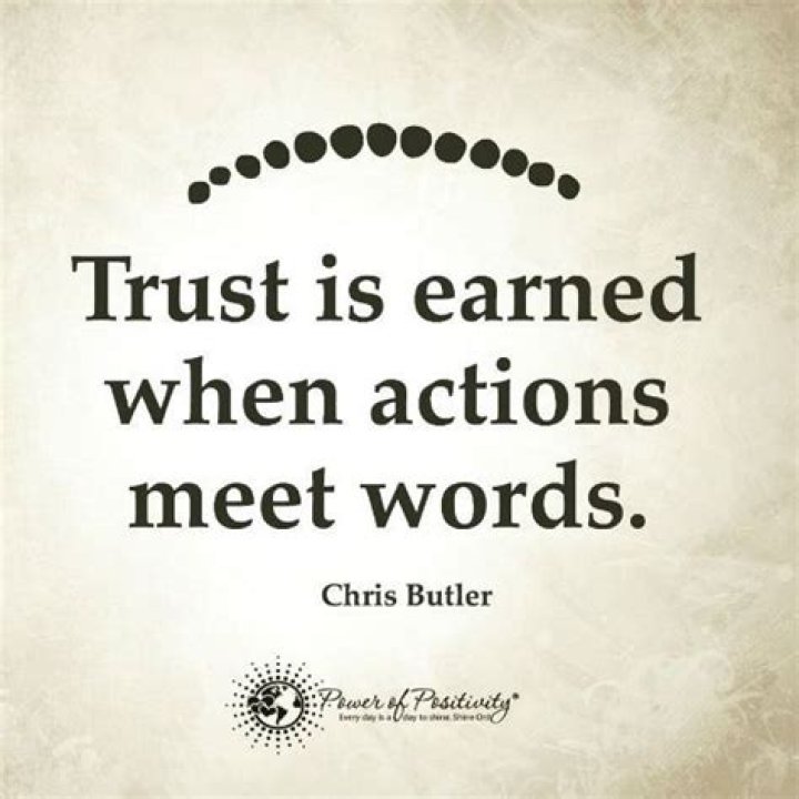 Trust is earned when actions meet words. Quote by Chris Butler